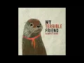 My Terrible Friend - Almost Gone Unofficial Instrumental