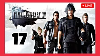 LET S PLAY Final Fantasy XV FFXV Part 17 Walkthrough Gameplay 