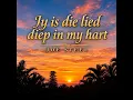 Jy is die lied diep in my hart