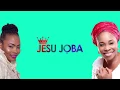 Download Lagu Jesu Joba - Psalmos Ft Tope Alabi (Lyrical Video)