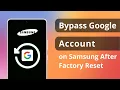 FAQs How to Bypass Google Account on Samsung After Factory Reset 2025