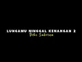 Download Lagu { Lirik Lagu } Lungamu Ninggal Kenangan 2 - Dike Sabrina