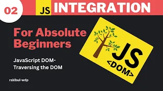 Traversing the DOM JavaScript DOM JavaScript Bangla Tutorial