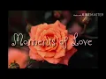 Download Lagu Moments of Love Original Version