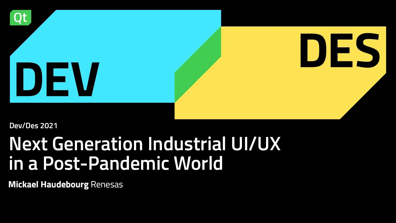 Next Generation Industrial UIUX in a Post Pandemic World - DevDes2021