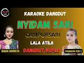 Download Lagu NYIDAM SARI CAMPURSARI - LALA ATILA Karaoke Nada CEWE -CLK Karaoke