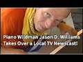 Piano Wildman Jason D Williams Takes Over A Local TV Newscast