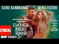 Download Lagu DANCE MERI RANI (Lyrical) Guru Randhawa, Nora Fatehi, Tanishk, Zahrah, Rashmi Virag, Bhushan K