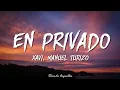 Xavi, Manuel Turizo - En Privado (Letra/Lyrics)