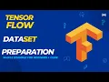 Mastering Dataset Preparation in TensorFlow Boost Your Image Classification Skills