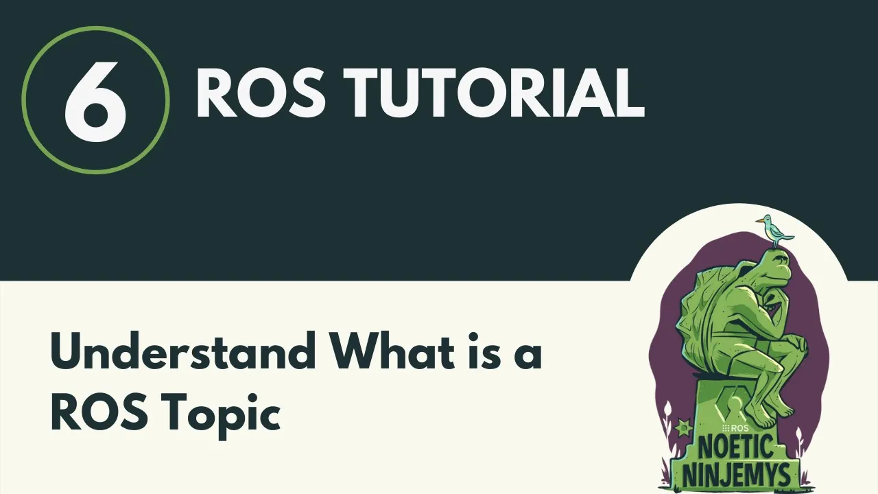 Understand What is a ROS Topic - ROS Tutorial 6 (ROS1)