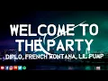 Diplo, French Montana & Lil Pump ‒ Welcome To The Party (Lyrics) ft. Zhavia