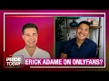 Would Erick Adame Join OnlyFans