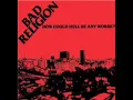 Bad Religion- We're Only Gonna Die (From Our Own Arrogance)