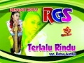 Download Lagu Terlalu Rindu - Ratna Antika - RGS
