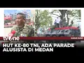 Download Lagu Kemeriahan Peringatan HUT ke-80 TNI di Lapangan Merdeka Medan | tvOne