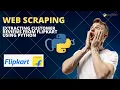 Web Scraping Tutorial Extracting Customer Reviews from Flipkart using Python