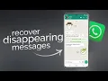 Download Lagu How to Recover Disappearing Messages on WhatsApp Android (explained)