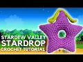 STARDEW VALLEY STARDROP CROCHET TUTORIAL FREE AMIGURUMI PATTERN