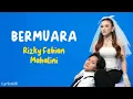 Bermuara - Rizky Febian ft. Mahalini | Lirik Lagu ~ Sayang perjalanan kita kan berlayar...