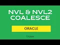 NVL NVL2 COALESCE FUNCTION in ORACLE