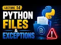 Python Files Exceptions Explained Lecture 14 Read Write Files Error Handling