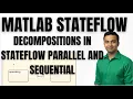 MATLAB TUTORIAL STATEFLOW TUTORIAL DECOMPOSITIONS IN STATEFLOW PARALLEL AND SEQUENTIAL