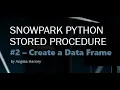 Snowpark PYTHON - Python Stored Procedure