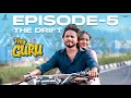 Hey Guru - EP 5 The Drift a Series by Asha Raju Dola Vedha Ponnam Gowri Naidu Chitralaya