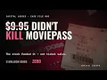 9 95 Didn t Kill MoviePass The Stock Did