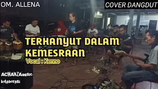 Download TERHANYUT DALAM KEMESRAAN || COVER KENNO #ACHANZAmusic MP3