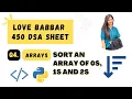 4 Sort an array of 0s 1s 2s without any Sorting Algo Love Babbar DSA Sheet Python DSA