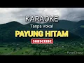Lagu PAYUNG HITAM - KARAOKE DANGDUT TANPA VOKAL (Dika Official)