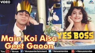 Download Main Koi Aisa Geet Gaoon - VIDEO SONG | Shah Rukh Khan \u0026 Juhi Chawla | Yes Boss | 90s Evergreen Song MP3