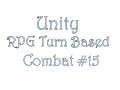 Unity C - RPG Turn Based Combat