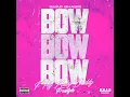 Bow Bow Bow (F My Baby Daddy Freestyle)