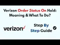 Verizon Order Status On Hold Meaning What To Do