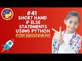 Short Hand If Else Statements in Python Python Tutorial - Day