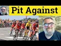 Pit Against Meaning - Pit Your Wits Against Defined