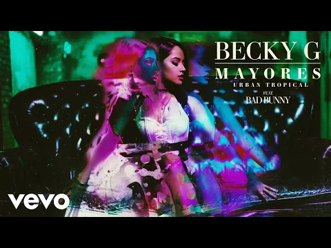 Download MP3 Becky G, Bad Bunny - Mayores (Urban Tropical)[Audio] ft. Bad Bunny