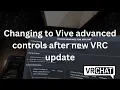 Changing to Vive advanced controls after new gesture update - VRChat Tutorial