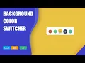 Background color switcher HTML CSS JavaScript
