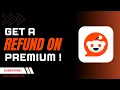 How to Get a Refund on Reddit Premium