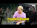 Lagu TRAGEDI AL MAUNAH - MISI JIHAD YANG SIA-SIA BERSAMA BEKAS BANDUAN AL MAUNAH