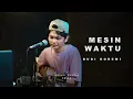 Download Lagu MESIN WAKTU - BUDI DOREMI | Adlani Rambe (Cover)