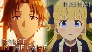 Dance In The Game x Nai Nai Mashup (Classroom of the Elite Season 2 \u0026 Shadows House)