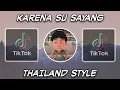 Download Lagu DJ KARNA SU SAYANG THAILAND STYLE