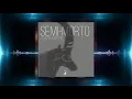 Download Lagu DJ Kev Karter - Semi Morto