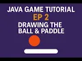 Java Game Tutorial Ep 2 Drawing the Ball Paddle Learn Java Game Dev