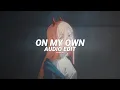 Lagu on my own - darci [edit audio]